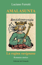 Amalasunta. La regina ravignana