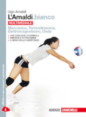 L Amaldi.bianco. Meccanica, Termodinamica, Eletttromagnetismo, Onde. Per le Scuole superiori. Con e-book. Con espansione online