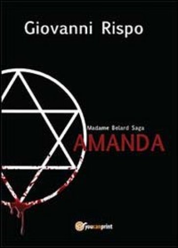 Amanda. Madame Belard Saga - Giovanni Rispo