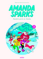 Amanda Sparks - Tome 2 - Mystère givré en Alaska