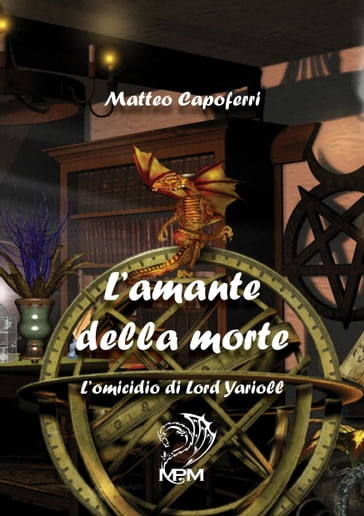 L'Amante della Morte: L'Omicidio di Lord Yarioll - Matteo Capoferri