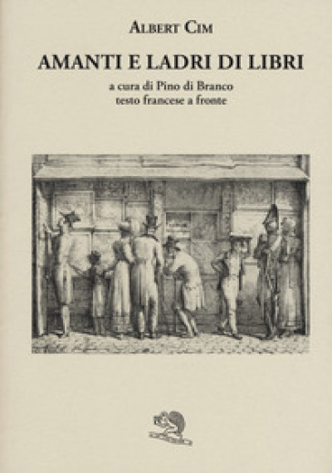 Amanti e ladri di libri. Testo francese a fronte - Albert Cim - Libro -  Mondadori Store