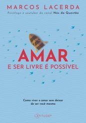 Amar e ser livre é possível