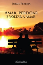 Amar, perdoar e voltar a amar