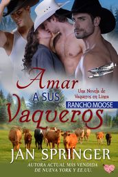 Amar a sus Vaqueros ~ Rancho Moose