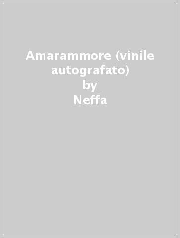 Amarammore (vinile autografato) - Neffa