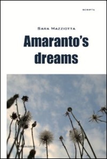 Amaranto's dreams - Sara Mazziotta