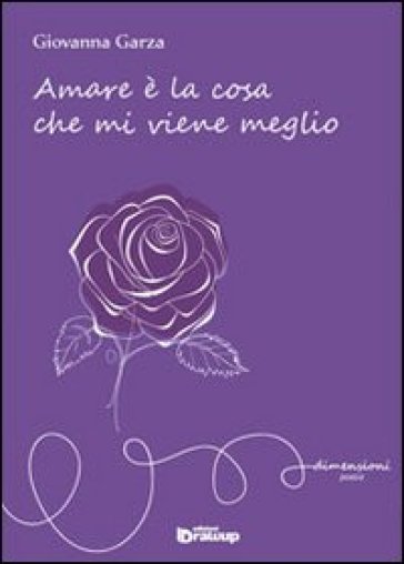 Amare è la cosa che mi viene meglio - Giovanna Garza