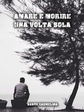 Amare e morire una volta sola