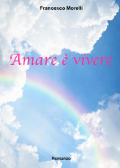 Amare è vivere