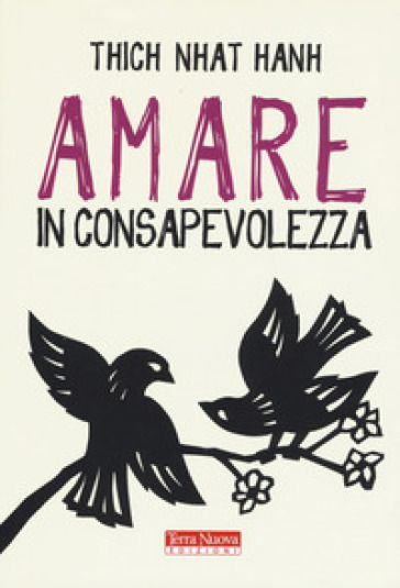 Amare in consapevolezza - Thich Nhat Hanh