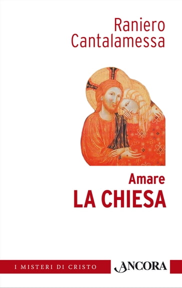 Amare la Chiesa - Raniero Cantalamessa