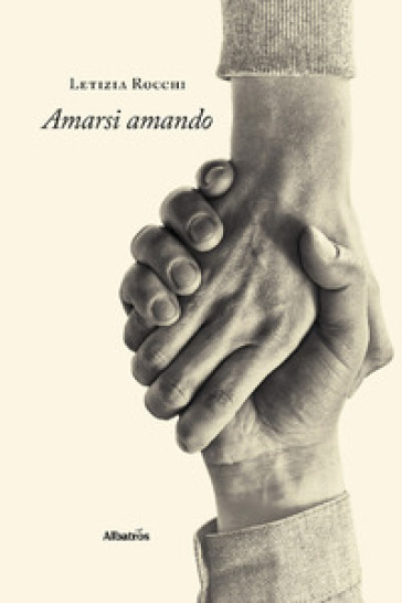 Amarsi amando - Letizia Rocchi