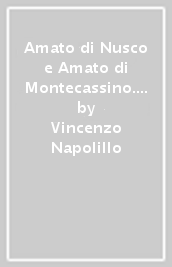 Amato di Nusco e Amato di Montecassino. Relazione storica