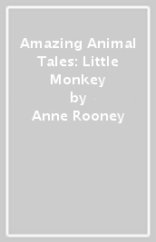 Amazing Animal Tales: Little Monkey