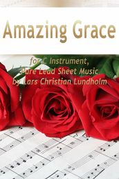 Amazing Grace for C Instrument, Pure Lead Sheet Music by Lars Christian Lundholm