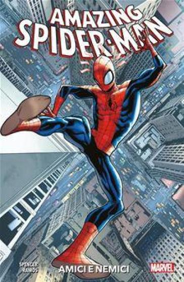Amazing Spider-Man. 2: Amici e nemici - Nick Spencer - Humberto Ramos
