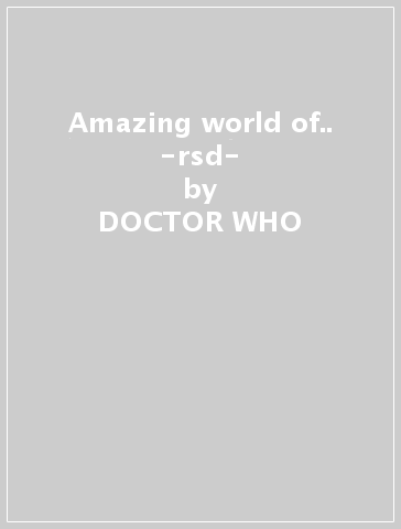 Amazing world of.. -rsd- - DOCTOR WHO