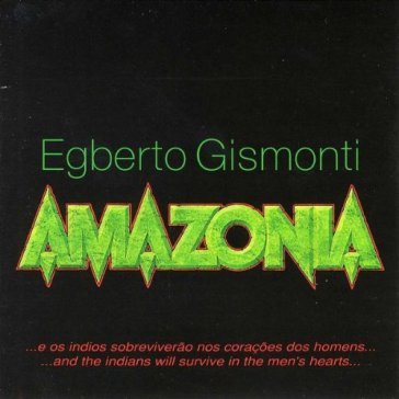 Amazonia - Egberto Gismonti