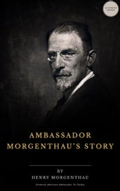 Ambassador Morgenthau s Story