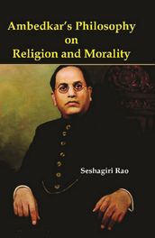 Ambedkar s Philosophy on Religion and Morality