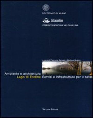 Ambiente e architettura Lago di Endine. Servizi e infrastrutture per il turismo - Eleonora Bersani - Barbara Bogoni