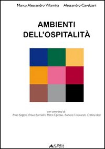 Ambienti dell'ospitalità - Marco Alessandro Villamira - Alessandro Cavelzani