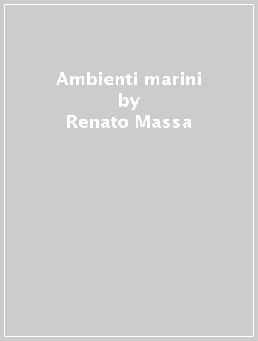 Ambienti marini - Renato Massa - Alex Voglino