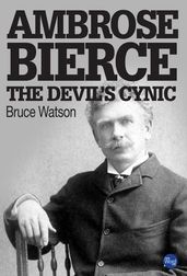 Ambrose Bierce: The Devil s Cynic