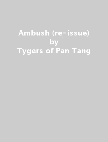 Ambush (re-issue) - Tygers of Pan Tang