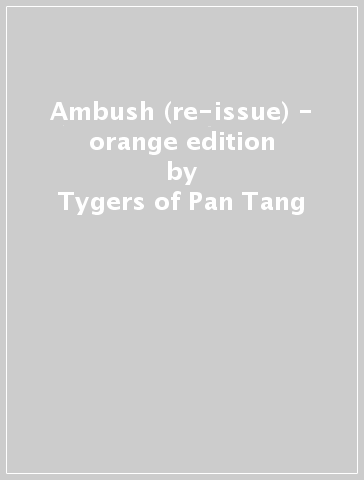 Ambush (re-issue) - orange edition - Tygers of Pan Tang