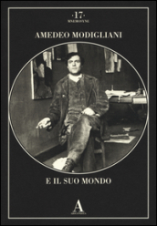 Amedeo Modigliani e il suo mondo