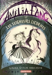 Amélia Fang (Tome 2) - et les Seigneurs licornes