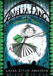 Amelia Fang and the Memory Thief