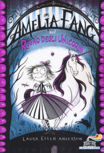 Amelia Fang nel regno degli unicorni - Laura Ellen Anderson