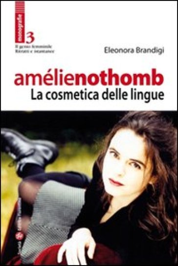 Amélie Nothomb. La cosmetica delle lingue - Eleonora Brandigi