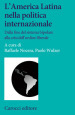 L America Latina nella politica internazionale. Dalla fine del sistema bipolare alla crisi dell ordine liberale