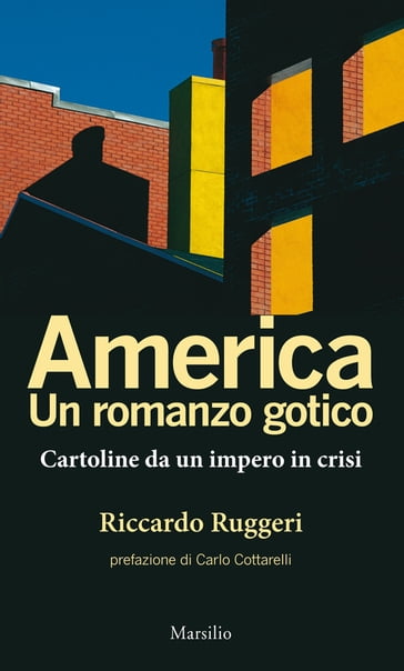 America. Un romanzo gotico - Carlo Cottarelli - Riccardo Ruggeri