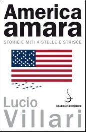 America amara. Storie e miti a stelle e strisce