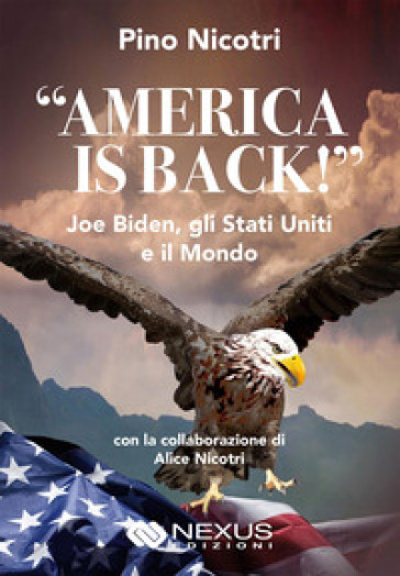 «America is back!» Joe Biden, gli Stati Uniti e il mondo