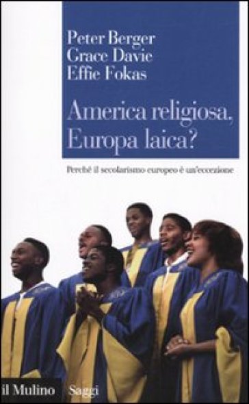 America religiosa, Europa laica? Perché il secolarismo europeo è un'eccezione