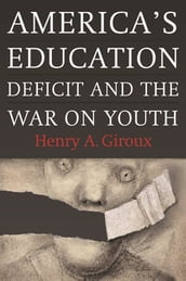 America s Education Deficit and the War on Youth
