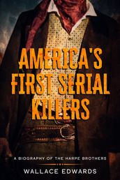 America s First Serial Killers