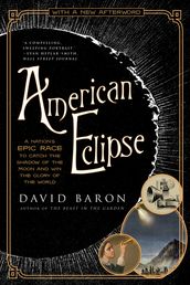 American Eclipse: A Nation s Epic Race to Catch the Shadow of the Moon and Win the Glory of the World