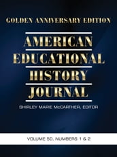 American Educational History Journal - Golden Anniversary Edition