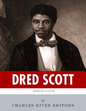 American Legends: The Life of Dred Scott and the Dred Scott Decision