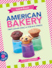 American bakery. Tanti golosi dolci a stelle e strisce. Ediz. illustrata