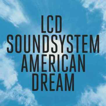 American dream - Lcd Soundsystem