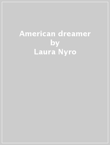 American dreamer - Laura Nyro