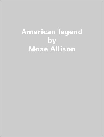 American legend - Mose Allison
